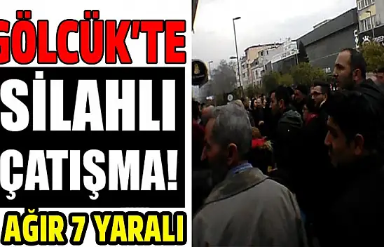 Gölcük'te silahlı çatışma 1 Ağır 7 Yaralı!