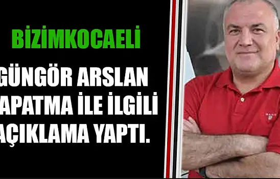 Güngör Arslan Kapama Kararıyla İlgili Açıklama Yaptı