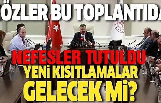 Gözler bu toplantıda! Bilim Kurulu toplantısından yeni tedbirler çıkacak mı?