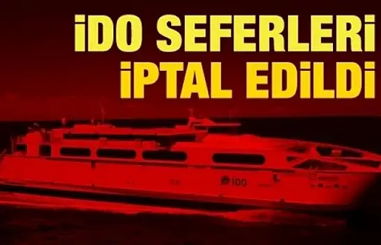 İDO Hava mualefetleri nedeniyle seferlerini iptal etti