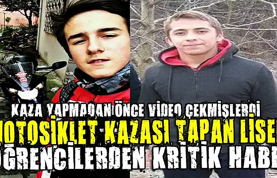 Motosiklet kazası yapan liselilerden haber var!