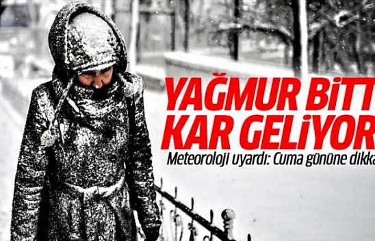 Meteoroloji uyardı, önce sağanak, ardından kar !