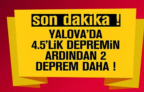 Yalova'da sabah saatlerinde 1'i büyük 3 deprem meydana geldi !