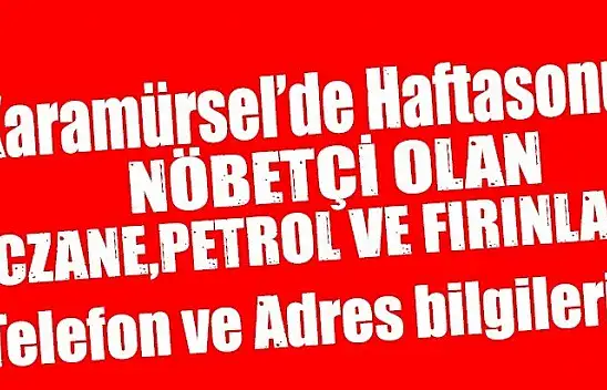 Hafta sonu nöbetçi eczane,fırın ve petrol adresleri