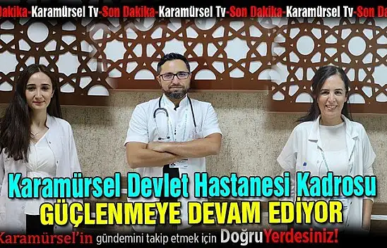 Hastane kadrosu güçlenmeye devam ediyor