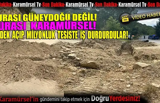 Hendek açıp milyonluk tesiste iş durdurdular!