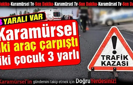 İki araç çarpıştı 2 çocuk 3 kişi yaralandı