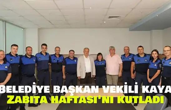 İlkay Kaya Zabıta Haftası'nı Kutladı