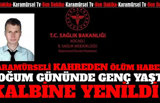 İslam Kasap genç yaşta kalbine yenildi