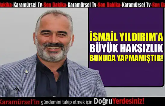 İsmail Yıldırım bunu da yapmamıştır!
