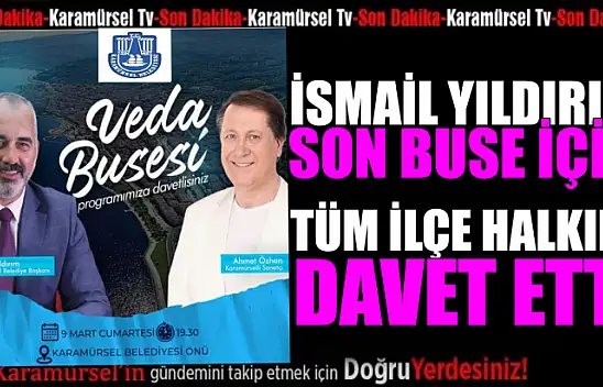 İsmail Yıldırım, son buse için ilçe halkını davet etti