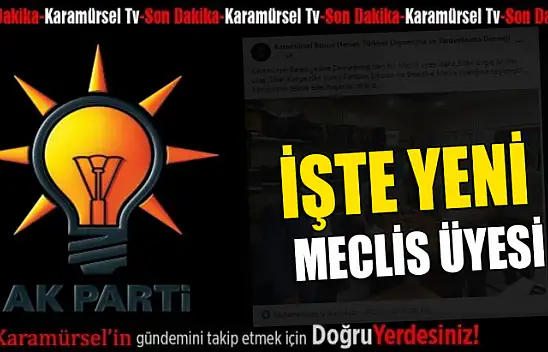 İşte Ak Parti'nin yeni meclis üyesi