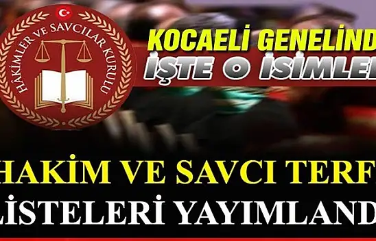 İşte Kocaeli genelinde terfi eden hakim ve savcılar