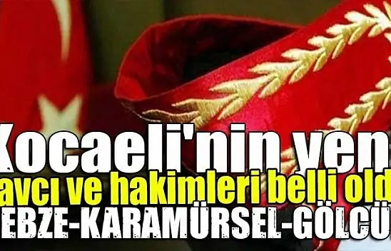 İşte Kocaeli'nin atanan hakim ve savcıları