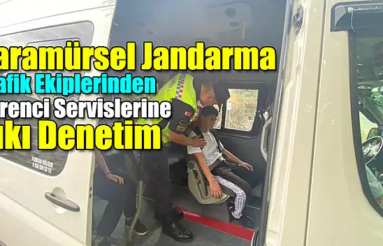 Jandarma Trafik Ekiplerinden Öğrenci Servislerine Sıkı Denetim