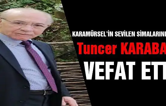 Karamürsel bir büyüğünü daha kaybetti