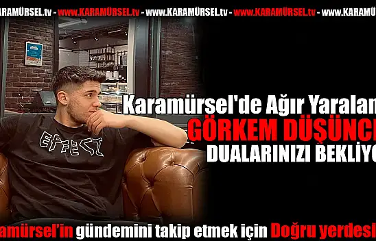 Karamürsel'de Ağır Yaralanan Görkem, Duaları Bekliyor!