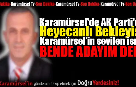 Karamürsel'de AK Parti'de Heyecanlı Bekleyiş!