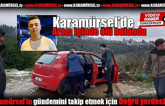 Karamürsel'de bir kişi aracında ölü bulundu