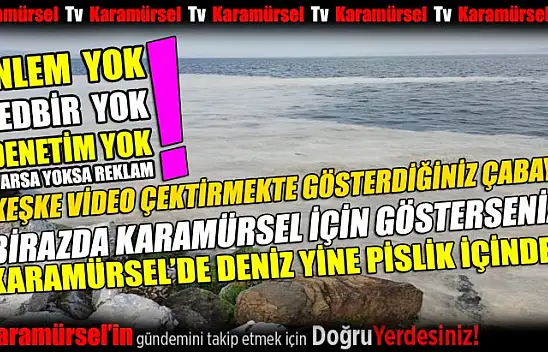 Karamürsel'de denizi kirletenler acil bulunmalı