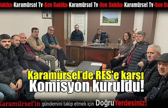 Karamürsel'de RES'e karşı komisyon kuruldu!