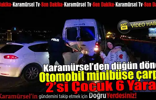 Karamürsel'den çıkan düğün otobüsü kaza yaptı: 2'si çocuk 6 yaralı