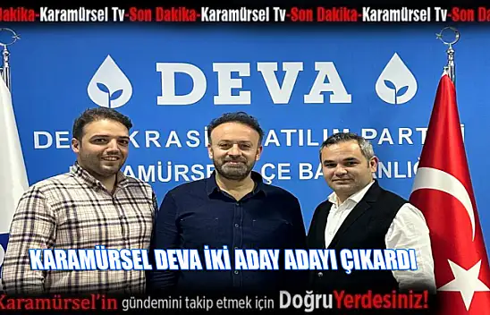 Karamürsel DEVA iki aday adayı çıkardı
