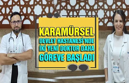 Karamürsel Devlet Hastanesi'ne iki yeni doktor daha göreve başladı