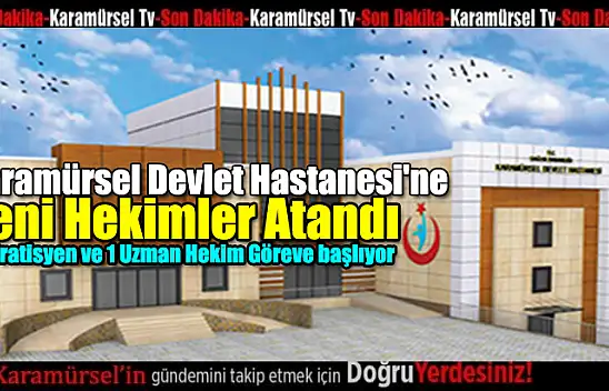 Karamürsel Devlet Hastanesi'ne Yeni Hekimler Atandı
