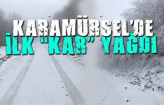 KARAMÜRSEL'E YILIN İLK KAR'I YAĞDI
