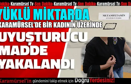 Karamürsel Emniyet Yüklü miktarda met yakaladı