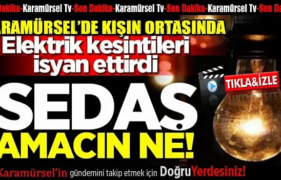 Karamürsel Halkı SEDAŞ'a İsyan Etti