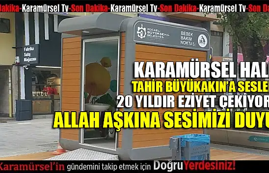 Karamürsel halkı Tahir Büyükakın'a seslendi