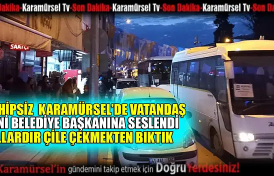 Karamürsel halkı, yeni belediye başkanına seslendi!