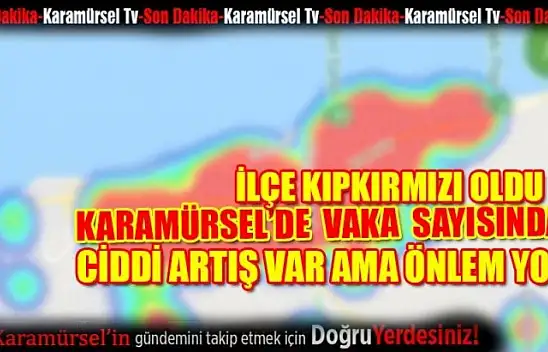 Karamürsel hızla kızarmaya devam ediyor!