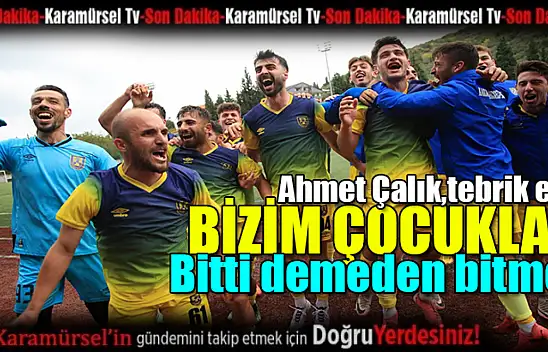 Karamürsel'in Evlatları Bitti Demeden Bitmez!