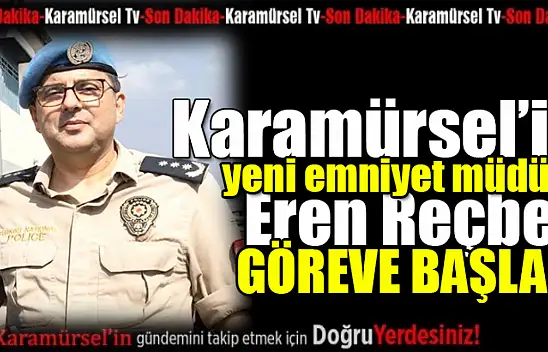 Karamürsel'in yeni emniyet müdürü  Eren Reçber