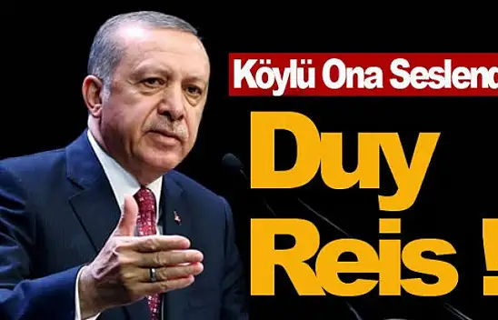 Karamürsel köylüleri Tayyip Erdoğan'a seslendi