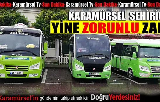 Karamürsel Şehir içi hattına yine zorunlu zam yapıldı!
