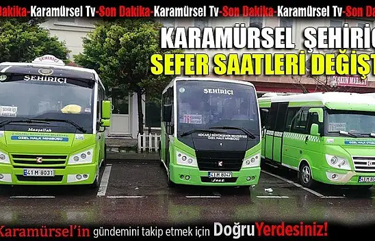 Karamürsel Şehiriçi sefer saatleri değişti