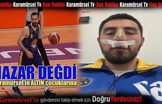 Karamürselbey'in yiğitlerine nazar değdi