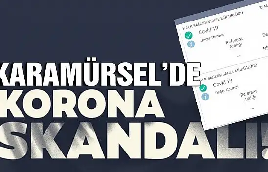 KARAMÜRSEL'DE KORONA SKANDALI!