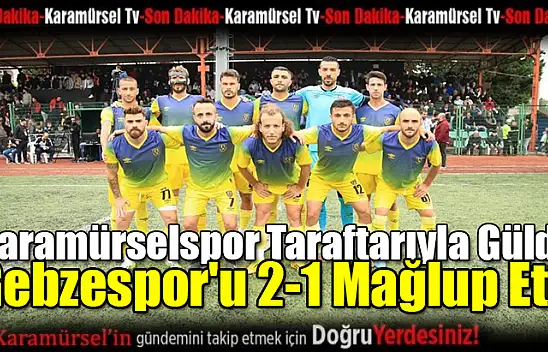 Karamürselspor Taraftarıyla Güldü: Gebzespor'u 2-1 Mağlup Etti