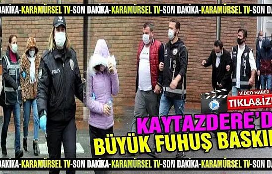 Kaytazdere'de 200 Polis Ekibiyle Eş Zamanlı Dev Fuhuş Operasyonu 