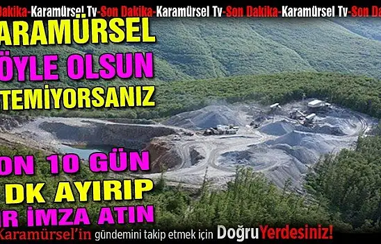 Kızderbent derneği imza kampanyası başlattı! Son 10 gün