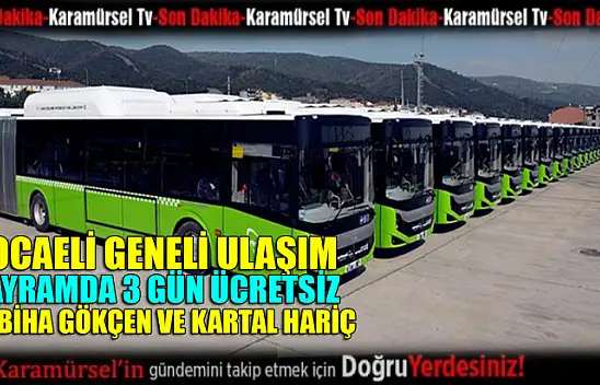 Kocaeli genelinde bayramda ulaşım 3 gün ücretsiz