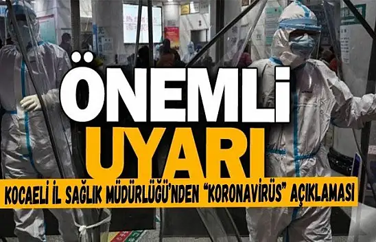 Kocaeli İl sağlık müdürlüğünden önemli açıklama