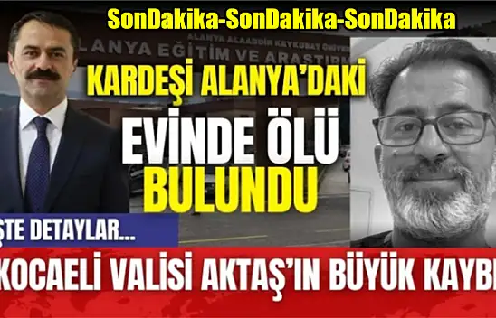 Kocaeli Valisi İlhami Aktaş'ın Acı Kaybı
