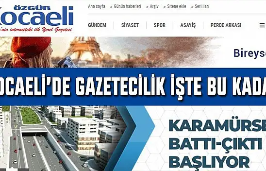 KOCAELİ'DE GAZETECİLİK İŞTE BU KADAR