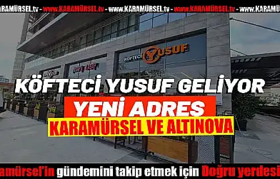 Köfteci Yusuf Karamürsel'e geliyor!